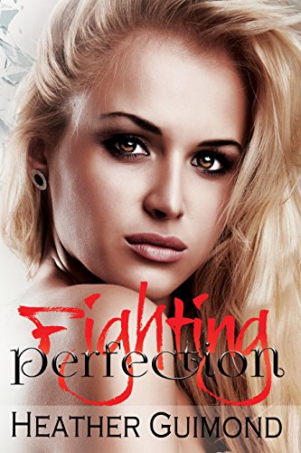 heather-fighting-perfection-the-perfection-series-book-2