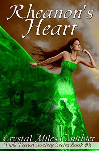 Rheanon's Heart Time Travel Society Series Book 3